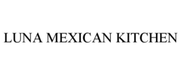 LUNA MEXICAN KITCHEN trademark