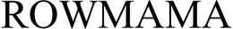 ROWMAMA trademark