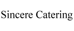 SINCERE CATERING trademark