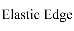 ELASTIC EDGE trademark