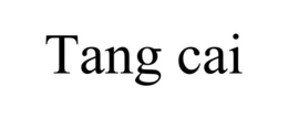 TANG CAI trademark