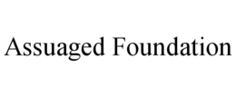 ASSUAGED FOUNDATION trademark