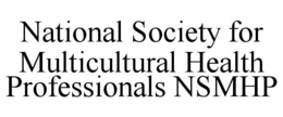 NATIONAL SOCIETY FOR MULTICULTURAL HEALTH PROFESSIONALS NSMHP trademark