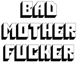 BAD MOTHER FUCKER trademark