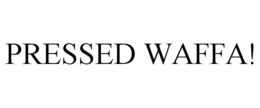 PRESSED WAFFA! trademark