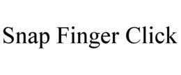 SNAP FINGER CLICK trademark