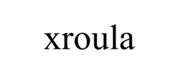 XROULA trademark