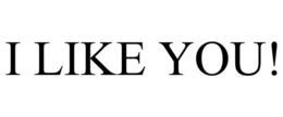 I LIKE YOU! trademark