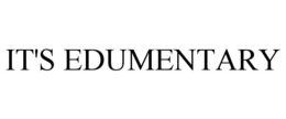 IT'S EDUMENTARY trademark