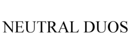 NEUTRAL DUOS trademark