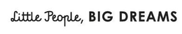 LITTLE PEOPLE, BIG DREAMS trademark
