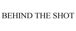 BEHIND THE SHOT trademark