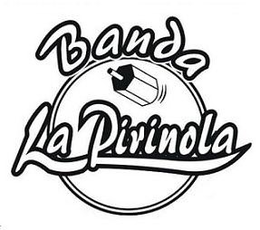 BANDA LA PIRINOLA trademark