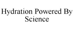 HYDRATION POWERED BY SCIENCE trademark