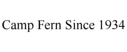 CAMP FERN SINCE 1934 trademark