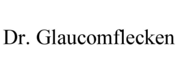 DR. GLAUCOMFLECKEN trademark