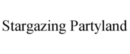 STARGAZING PARTYLAND trademark