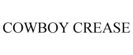 COWBOY CREASE trademark