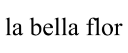 LA BELLA FLOR trademark