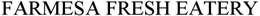 FARMESA FRESH EATERY trademark