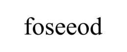 FOSEEOD trademark