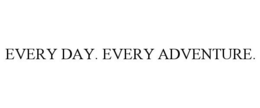 EVERY DAY. EVERY ADVENTURE. trademark