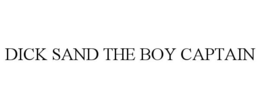 DICK SAND THE BOY CAPTAIN trademark