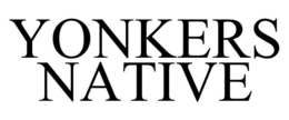YONKERS NATIVE trademark