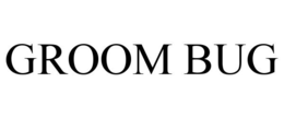 GROOM BUG trademark