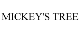 MICKEY'S TREE trademark