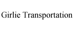 GIRLIE TRANSPORTATION trademark