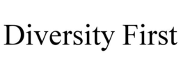 DIVERSITY FIRST trademark