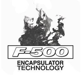 F-500 ENCAPSULATOR TECHNOLOGY trademark