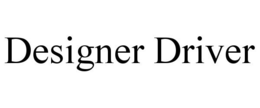 DESIGNER DRIVER trademark