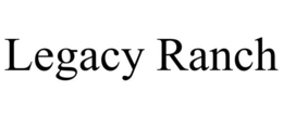 LEGACY RANCH trademark