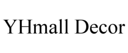 YHMALL DECOR trademark