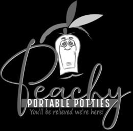 PEACHY PORTABLE POTTIES YOU'LL BE RELIEVED WE'RE HERE! trademark
