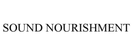 SOUND NOURISHMENT trademark