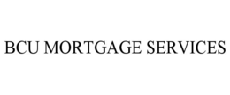BCU MORTGAGE SERVICES trademark