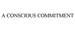 A CONSCIOUS COMMITMENT trademark