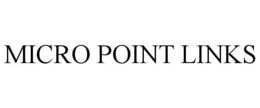 MICRO POINT LINKS trademark
