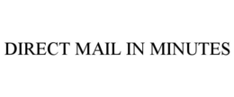 DIRECT MAIL IN MINUTES trademark