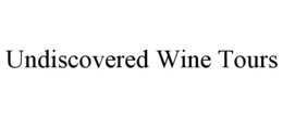 UNDISCOVERED WINE TOURS trademark