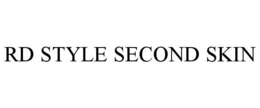 RD STYLE SECOND SKIN trademark
