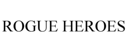 ROGUE HEROES trademark