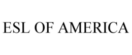 ESL OF AMERICA trademark