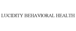 LUCIDITY BEHAVIORAL HEALTH trademark