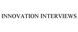 INNOVATION INTERVIEWS trademark
