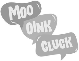 MOO OINK CLUCK trademark