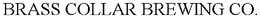 BRASS COLLAR BREWING CO. trademark